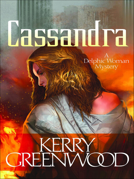 Title details for Cassandra by Kerry Greenwood - Available